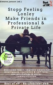 Stopp Feeling Lonley - Make Friends in Professional & Private Life