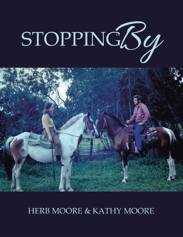 Stopping By - Herb Moore - Kathy Moore