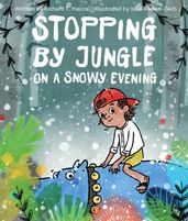 Stopping by Jungle on a Snowy Evening