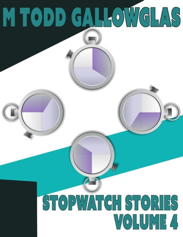 Stopwatch Stories Vol 4 - Michael Gallowglas