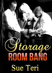 Storage Room Bang