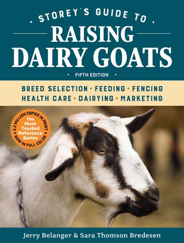 Storey's Guide to Raising Dairy Goats, 5th Edition - Jerry Belanger - Sara Thomson Bredesen