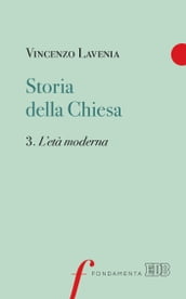 Storia della Chiesa 3. L età moderna