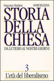 Storia della Chiesa. Da Lutero ai nostri giorni. 3.L Età del liberalismo