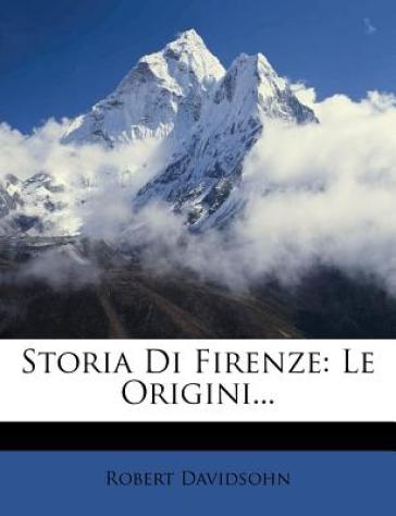 Storia Di Firenze - Robert Davidsohn