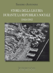 Storia della Liguria durante la Repubblica Sociale 1943-1945