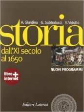 Storia. Nuovi programmi. Con materiali per il docente. Per le Scuole superiori. Con espansione online. Vol. 1: Dall XI secolo al 1650