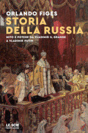 Storia della Russia. Storia e potere da Vladimir il Grande e Vladimir Putin