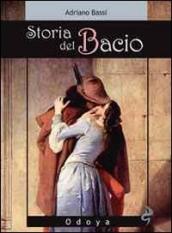 Storia del bacio. Viaggio all interno di un sentimento e di un gesto