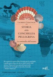 Storia della conchiglia pellegrina. La sentinella dell oceano