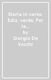 Storia in corso. Ediz. verde. Per le Scuole superiori. Con e-book. Con espansione online. Vol. 2