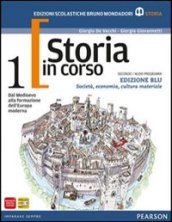 Storia in corso. Con atlante. Ediz. blu. Per le Scuole superiori. Con espansione online. Vol. 1