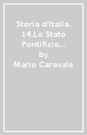 Storia d Italia. 14.Lo Stato Pontificio da Martino V a Pio IX