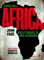 Storia dell Africa. Sulle tracce di una leggenda