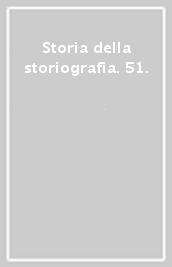 Storia della storiografia. 51.