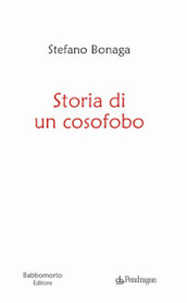 Storia di un cosofobo