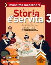 La Storia è servita. vol. 3. Dal Novecento a oggi