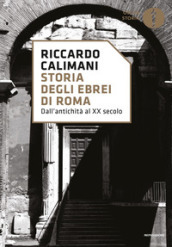 Storia degli ebrei di Roma. Dall antichità al XX secolo