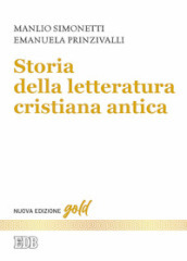 Storia della letteratura cristiana antica. Nuova ediz.