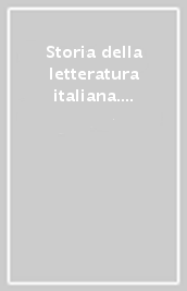 Storia della letteratura italiana. 5.La fine del Cinquecento e il Seicento