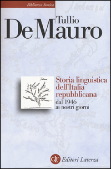 Storia linguistica dell'Italia repubblicana dal 1946 ai nostri giorni - Tullio De Mauro