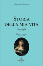 Storia della mia vita. 9: Mezza età 1766-1770