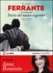 Storia del nuovo cognome. L amica geniale letto da Anna Bonaiuto. Audiolibro. CD Audio formato MP3. 2.