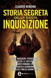 Storia segreta della Santa Inquisizione