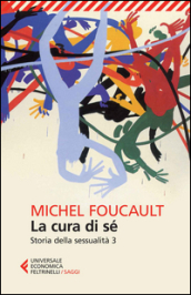 Storia della sessualità. 3: La cura di sé