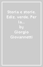 Storia e storie. Ediz. verde. Per la Scuola media. Con ebook. Con espansione online. Vol. 1