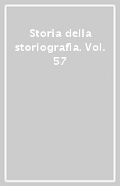 Storia della storiografia. Vol. 57