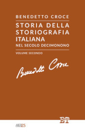 Storia della storiografia italiana nel secolo decimonono. 2.