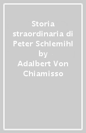 Storia straordinaria di Peter Schlemihl