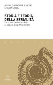 Storia e teoria della serialità. 1: Dal canto omerico al cinema degli anni Trenta