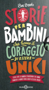 Storie per bambini che vogliono cambiare il mondo-Storie per bambini che hanno il coraggio di essere unici