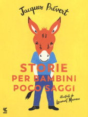 Storie per bambini poco saggi. Ediz. a colori