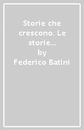 Storie che crescono. Le storie al nido e alla scuola dell infanzia