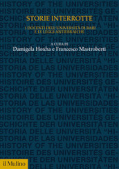 Storie interrotte. I docenti dell università di Bari e le leggi antiebraiche