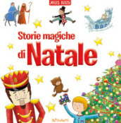 Storie magiche di Natale. Ediz. illustrata