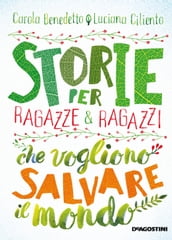 Storie per ragazze e ragazzi che vogliono salvare il mondo