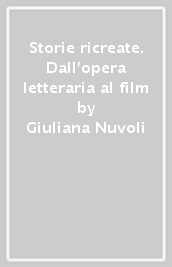 Storie ricreate. Dall opera letteraria al film