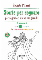 Storie per sognare. Per sognatori un po  più grandi. 1.