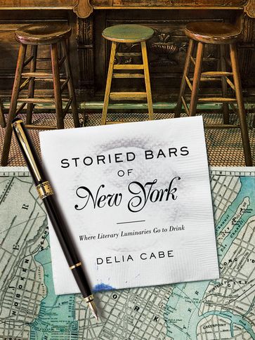 Storied Bars of New York: Where Literary Luminaries Go to Drink - Delia Cabe