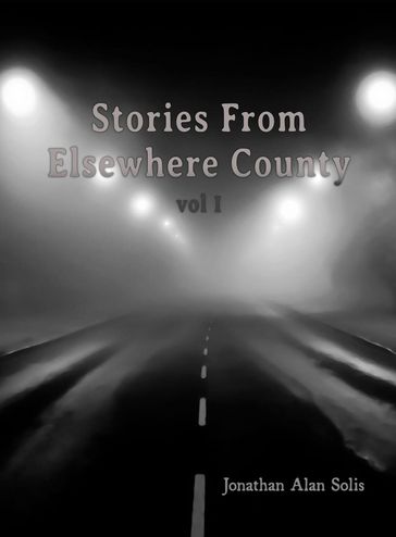 Stories From Elsewhere County - Jonathan Alan Solis