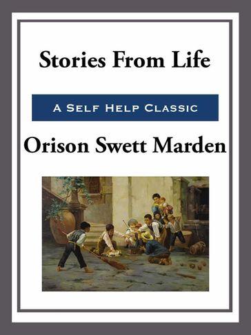 Stories From Life - Orison Swett Marden