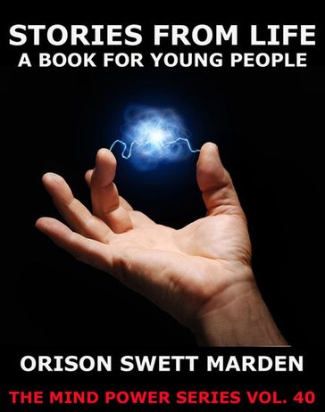 Stories From Life - Orison Swett Marden