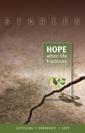 Stories, Hope When Life Fractures