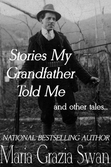 Stories My Grandfather Told Me... and Other Tales - Maria Grazia Swan