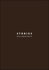 Stories. OFIS architects. Ediz. italiana e inglese