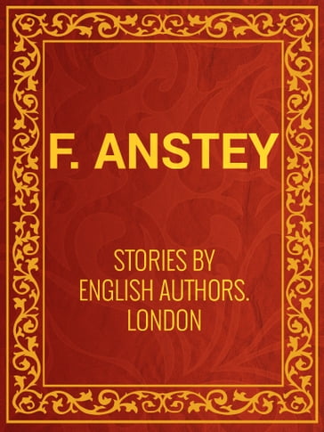 Stories by English Authors: London (Selected by Scribners) - F. Anstey